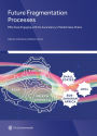 Future Fragmentation Processes: Effectively Engaging with the Ascendancy of Global Value Chains