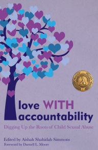 Audio books download itunes Love WITH Accountability: Digging up the Roots of Child Sexual Abuse by Aishah Shahidah Simmons, Darnell L. Moore in English