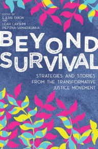 Free downloadable books in pdf format Beyond Survival: Strategies and Stories from the Transformative Justice Movement by Leah Lakshmi Piepzna-Samarasinha, Ejeris Dixon 9781849353625 RTF