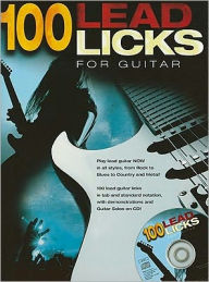 Title: 100 Lead Licks for Guitar, Author: Alan Warner