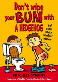Don't Wipe Your Bum With a Hedgehog