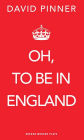 Oh, To Be In England