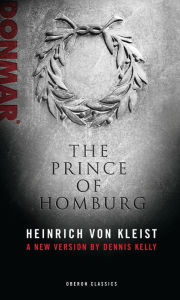 Title: Prince of Homburg, Author: Heinrich von Kleist