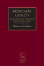 Fiduciary Loyalty: Protecting the Due Performance of Non-Fiduciary Duties