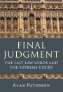 Final Judgment: The Last Law Lords and the Supreme Court
