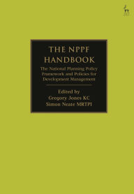 Title: The NPPF Handbook: The National Planning Policy Framework and Policies for Development Management, Author: Gregory Jones KC