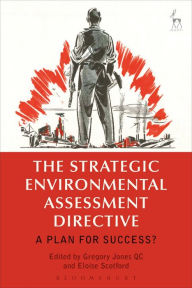 Title: The Strategic Environmental Assessment Directive: A Plan for Success?, Author: Gregory Jones KC