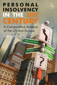 Title: Personal Insolvency in the 21st Century: A Comparative Analysis of the US and Europe, Author: Iain Ramsay