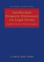 Intellectual Property Dictionary on Legal Terms: English-Chinese/Chinese-English