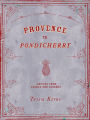 Provence to Pondicherry: Recipes from France and Faraway