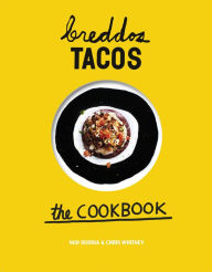 Title: Breddos Tacos: The Cookbook, Author: Nudd Dhuddia
