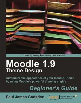 Moodle 1.9 Theme Design: Beginner's Guide
