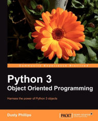 Title: Python 3 Object Oriented Programming: If you feel it'ï¿½ï¿½s time you learned object-oriented programming techniques, this is the perfect book for you. Clearly written with practical exercises, it'ï¿½ï¿½s the painless way to learn how to harness the power, Author: Dusty Phillips