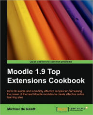 Title: Moodle 1.9 Top Extensions Cookbook, Author: Michael De Raadt