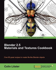 Blender 2.5 Materials And Textures Cookbook