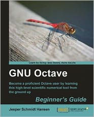 Title: GNU Octave Beginner's Guide, Author: Jesper Schmidt Hansen