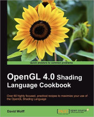 Title: OpenGL 4.0 Shading Language Cookbook, Author: David Wolff