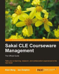 Title: Sakai CLE Courseware Management, Author: Alan Berg