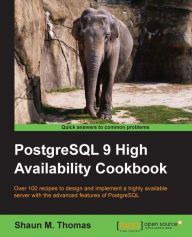 Title: PostgreSQL 9 High Availability Cookbook, Author: Shaun M. Thomas