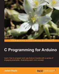 Title: C Programming for Arduino, Author: Julien Bayle