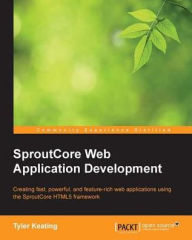 Title: SproutCore Web Application Development, Author: Tyler Keating