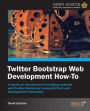 Twitter Bootstrap Web Development How-To