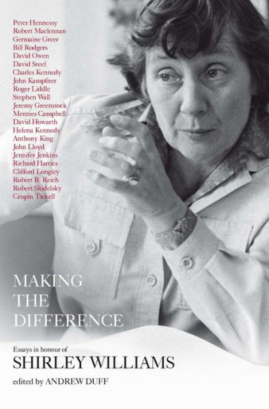 Making the Difference: Essays in Honour of Shirley Williams