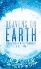 Heavens on Earth: How to Create Mass Prosperity
