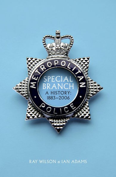 Special Branch: A History: 1883-2006