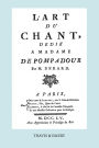 L'Art Du Chant, Dedie a Madame de Pompadour. (Facsimile of 1755 Edition).