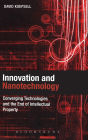 Innovation and Nanotechnology: Converging Technologies And The End of Intellectual Property