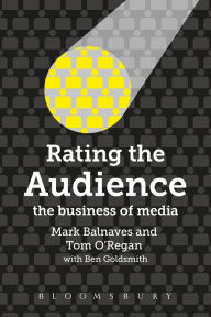 Title: Rating the Audience: The Business of Media, Author: Mark Balnaves