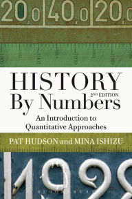 Title: History by Numbers: An Introduction to Quantitative Approaches, Author: Pat Hudson