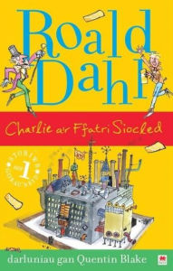 Title: Charlie a'r Ffatri Siocled, Author: Roald Dahl