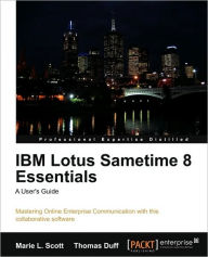 Title: IBM Lotus Sametime 8 Essentials: A User's Guide, Author: Marie L. Scott