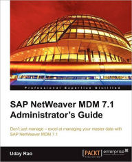 Title: SAP Netweaver MDM 7.1 Administrator's Guide, Author: Uday Rao