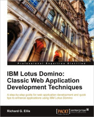 Title: IBM Lotus Domino: Classic Web Application Development Techniques, Author: Richard G. Ellis