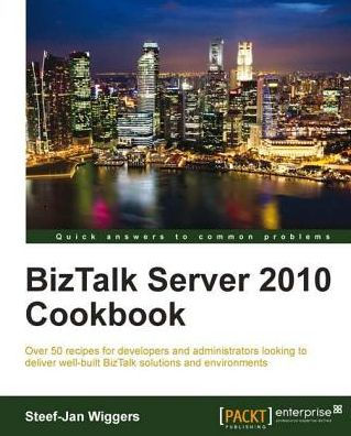 BizTalk Server 2010 Cookbook