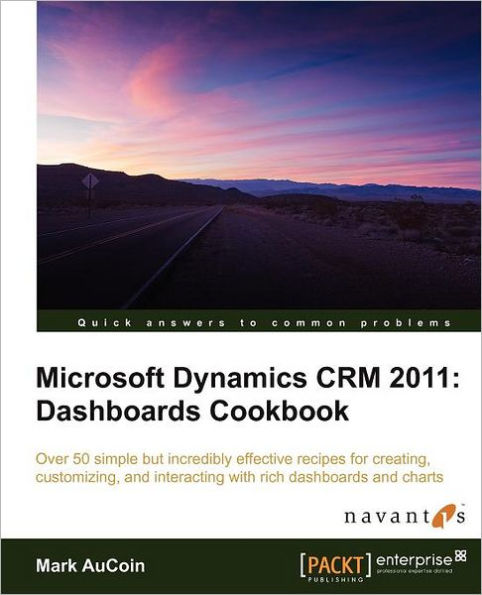 Microsoft Dynamics Crm 2011: Dashboards Cookbook