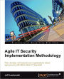 Agile It Security Implementation Methodology