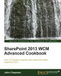 SharePoint 2013 WCM Advanced Cookbook