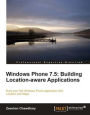 Windows Phone 7.5: Building Location Aware Applications