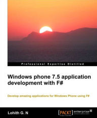 Title: Windows Phone 7.5 Application Development with F#, Author: Lohith G N