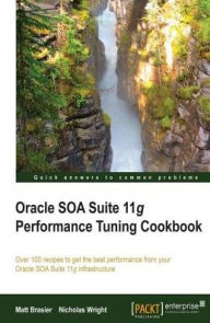 Title: Oracle SOA Suite Performance Tuning Cookbook, Author: Matthew Brasier