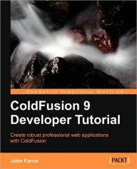 Title: Coldfusion 9 Developer Tutorial, Author: John Farrar