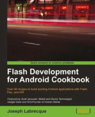 Title: Flash Development for Android Cookbook, Author: Joseph Labrecque