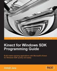 Title: Kinect for Windows SDK Programming Guide, Author: Abhijit Jana