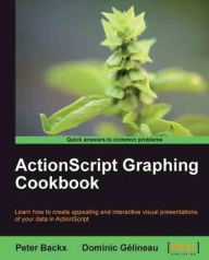 Title: ActionScript Graphing Cookbook, Author: Peter Backx