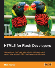 Title: Html5 for Flash Developers, Author: Matt Fisher