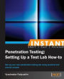 Instant Penetration Testing: Setting Up a Test Lab How-to
